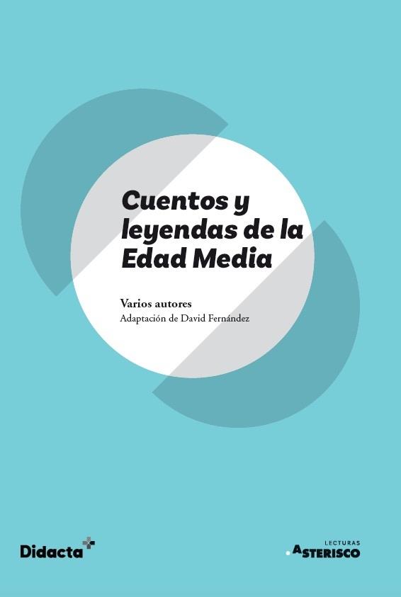 Cuentos y leyendas de la Edad Media (Asterisco) (nueva edición 2021) | 9788418695131 | Fernández, David