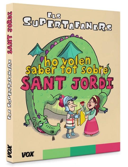 Supertafaners ho volen saber tot sobre Sant Jordi, els | 9788499743042 | Vox Editorial