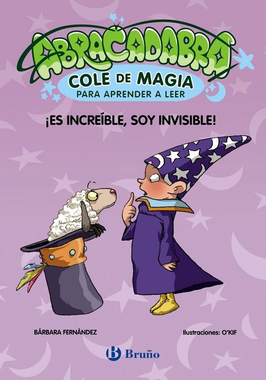 Abracadabra, Cole de Magia para aprender a leer, 4. ¡Es increíble, soy invisible | 9788469640630 | Fernández, Bárbara