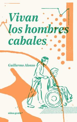 Vivan los hombres cabales | 9788494933318 | Alonso Barcia, Guillermo