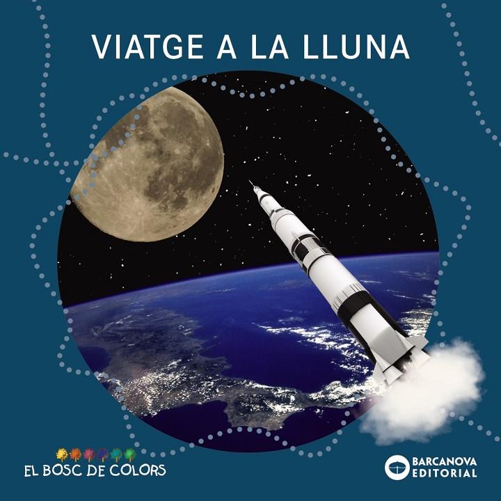 Viatge a la lluna (El bosc de colors) | 9788448949532 | Baldó, Estel / Gil, Rosa / Soliva, Maria