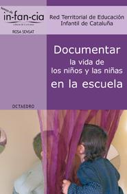 Documentar la vida de los ni?os y las niñ?as en la escuela | 9788499211800 | Red Territorial de Educación Infantil de Cataluña