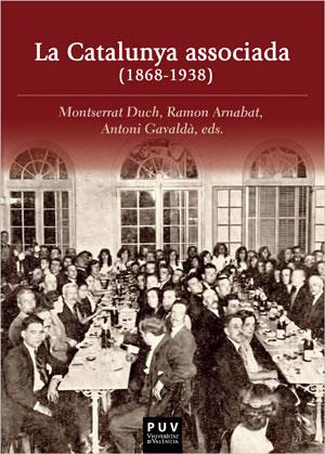 Catalunya associada, la (1868-1938) | 9788491345701 | RAMON ARNABAT MATA / MONTSERRAT DUCH PLANA / ANTONI GAVALDÀ TORRENTS  (COORDS.)