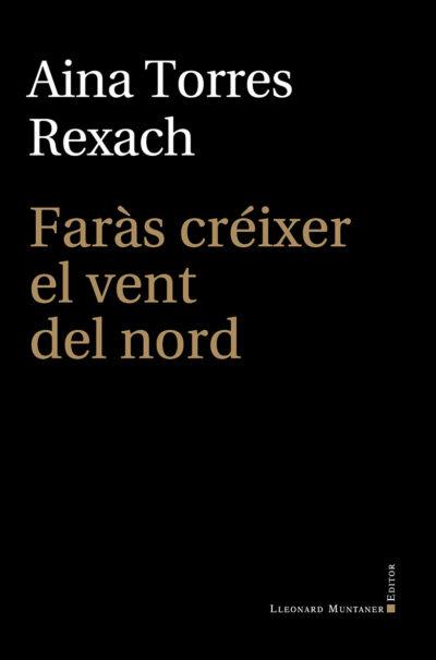 Faràs créixer el vent del nord | 9788419630919 | TORRES REXACH, AINA