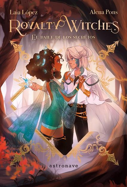 ROYALTY WITCHES 2. EL BAILE DE LOS SECRETOS | 9788467951080 | LAIA LOPEZ / PONS, ALENA