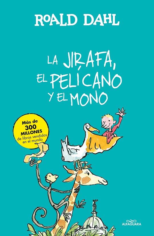 Jirafa, el Pelícano y el Mono, la (Colección Alfaguara Clásicos) | 9788420482927 | Dahl, Roald