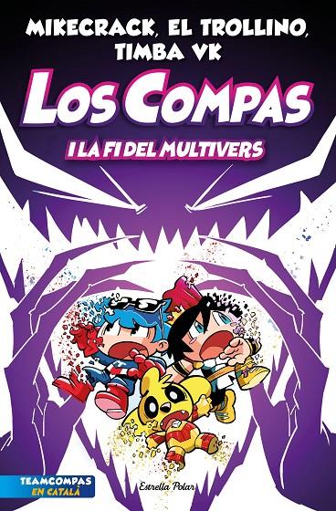 Compas i la fi del Multivers, los (Los Compas 10) | 9788413896878 | Mikecrack, El Trollino y Timba Vk