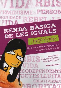 RENDA BÀSICA DE LES IGUALS I FEMINISMES | 9788412715439 | Puga Fidalgo, Maria / Alonso Merino, Alicia / Zafra Lizcano, Rosa