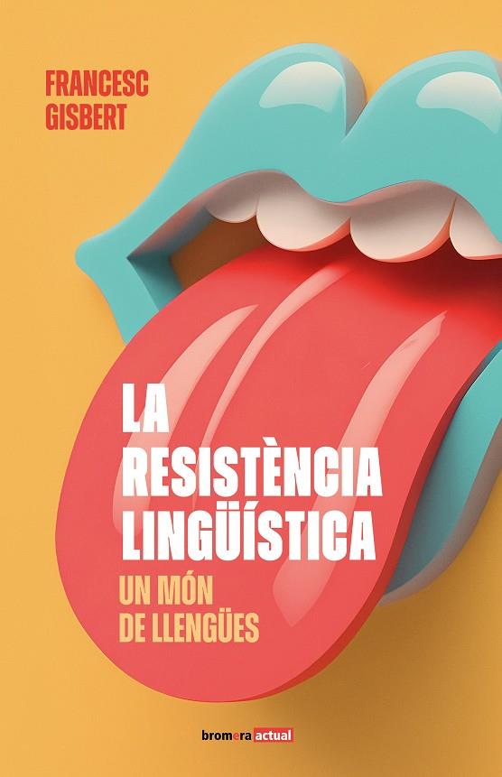 Resistència lingüística, la: un món de llengües | 9788413586892 | Francesc Gisbert