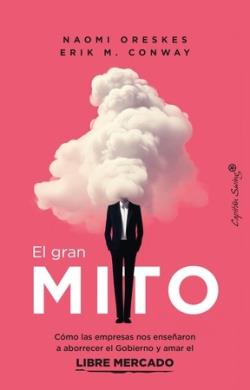 El gran mito | 9788412838886 | Conway, Erik M./Oreskes, Naomi