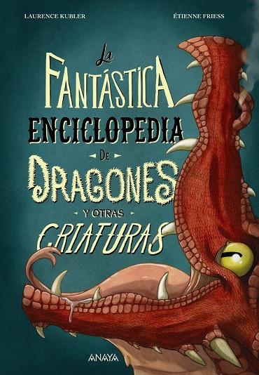 Fantástica enciclopedia de dragones y otras criaturas, la | 9788414340011 | Kubler, Laurence