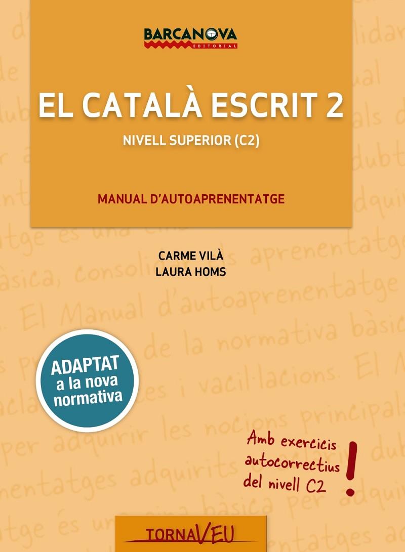 Català escrit, el. Nivell Superior. C2 | 9788448947019 | Vilà, Carme / Homs, Laura