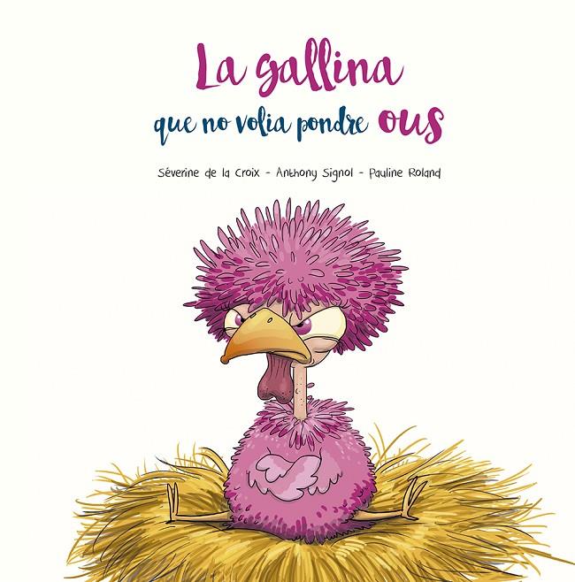 Gallina que no volia pondre ous, la | 9788491455400 | de la Croix, Séverine / Signol, Anthony