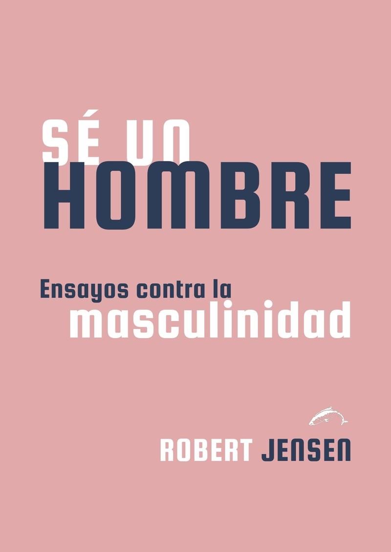 SÉ UN HOMBRE | 9788412762853 | JENSEN, ROBERT