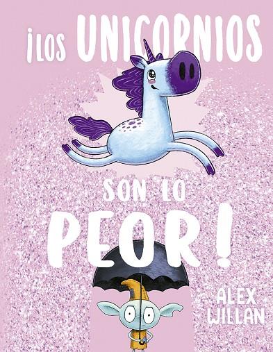 ¡Los unicornios son lo peor! | 9788491455943 | Willan, Alex