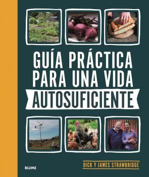 Guía práctica para una vida autosuficiente | 9788418459894 | Strawbridge, Dick / Strawbridge, James