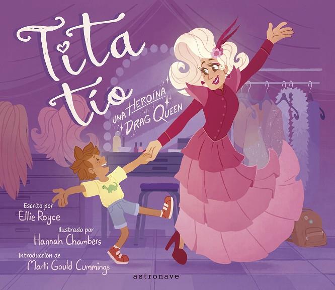 TITA TÍO: UNA HEROÍNA DRAG QUEEN | 9788467967081 | ROYCE, ELLIE / CHAMBERS, HANNAH