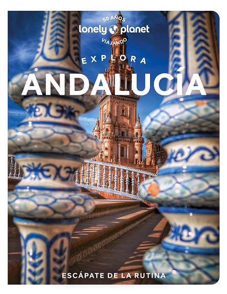 Explora Andalucía Guía Lonely Planet | 9788408268093 | Noble, Isabella / Kaminski, Anna / Flores Watson, Fiona