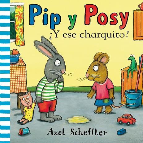 Pip y Posy. Libro de cartón - ¿Y ese charquito? | 9788448853884 | Scheffler, Axel