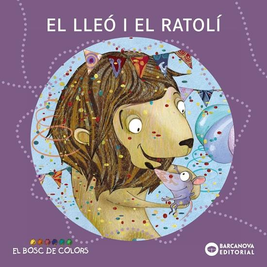 Lleó i el ratolí, el (El bosc de colors) | 9788448928681 | Baldó, Estel/Gil, Rosa/Soliva, Maria