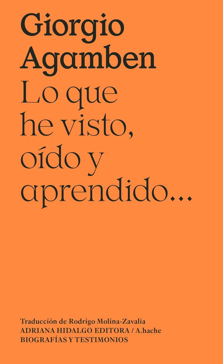 Lo que he visto, oído y aprendido... | 9788419208705 | Agamben, Giorgio