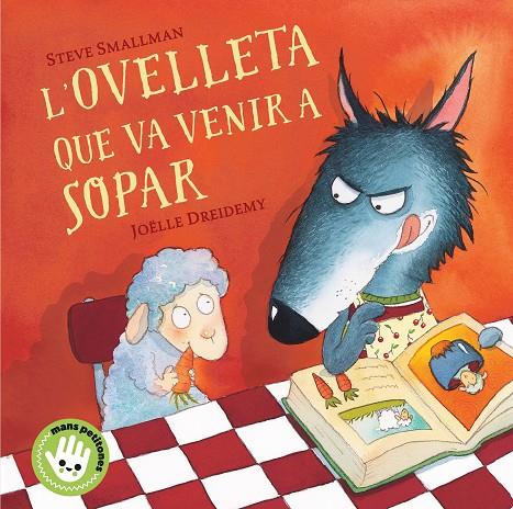 Ovelleta que va venir a sopar, l' (Mans petitones) | 9788448853297 | Smallman, Steve / Dreidemy, Joëlle