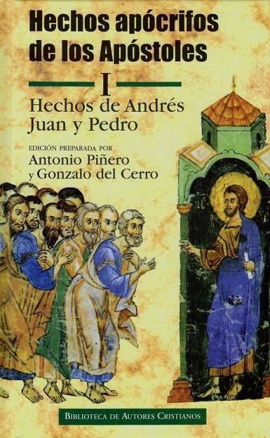 Hechos apócrifos de los Apóstoles. I: Hechos de Andrés, Juan y Pedro | 9788479147174 | Antonio Piñero Sáenz y Gonzalo