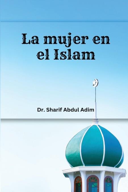 Mujer en el Islam, la | 9788929977641 | Dr. Sharif Abdul Adim