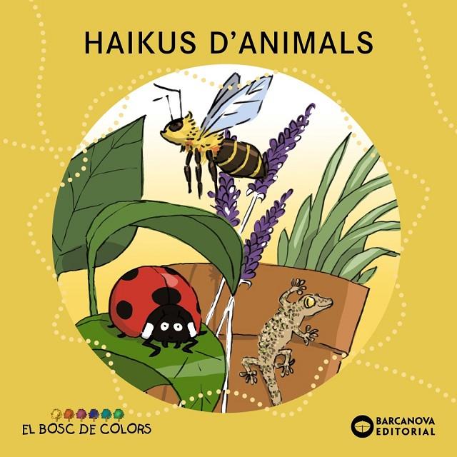 Haikus d'animals (El bosc de colors) | 9788448947835 | Baldó, Estel/Gil, Rosa/Soliva, Maria