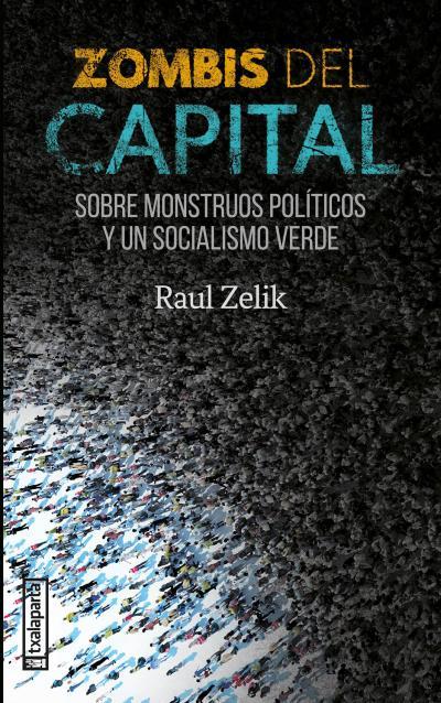 Zombis del Capital | 9788419319449 | ZELIK, RAUL