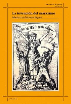 Invención del Marxismo, la  | 9788419833020 | GALCERÁN HUGET, MONTSERRAT