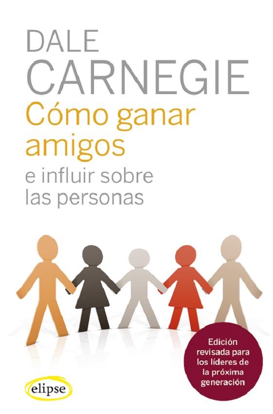 Cómo ganar amigos e influir sobre las personas | 9788412299724 | Carnegie, Dale