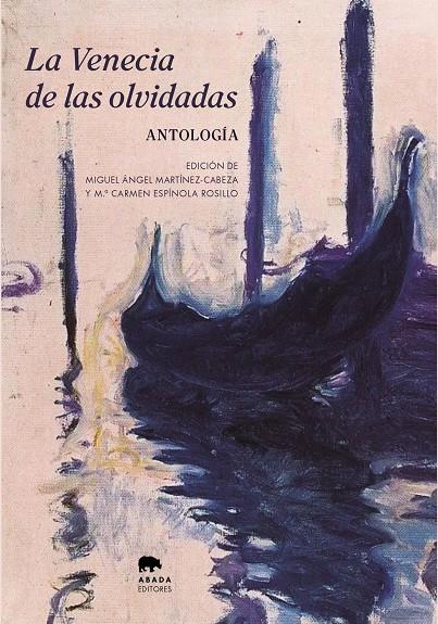 Venecia de las olvidadas, la | 9788419008855 | EDICIÓN DE MIGUEL Á. MARTÍNEZ-CABEZA Y Mª. CARMEN ESPÍNOLA