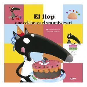 Llop que celebrava el seu aniversari, el | 9782733879924 | Lallemand, Orianne/Thuillier, Éléonore