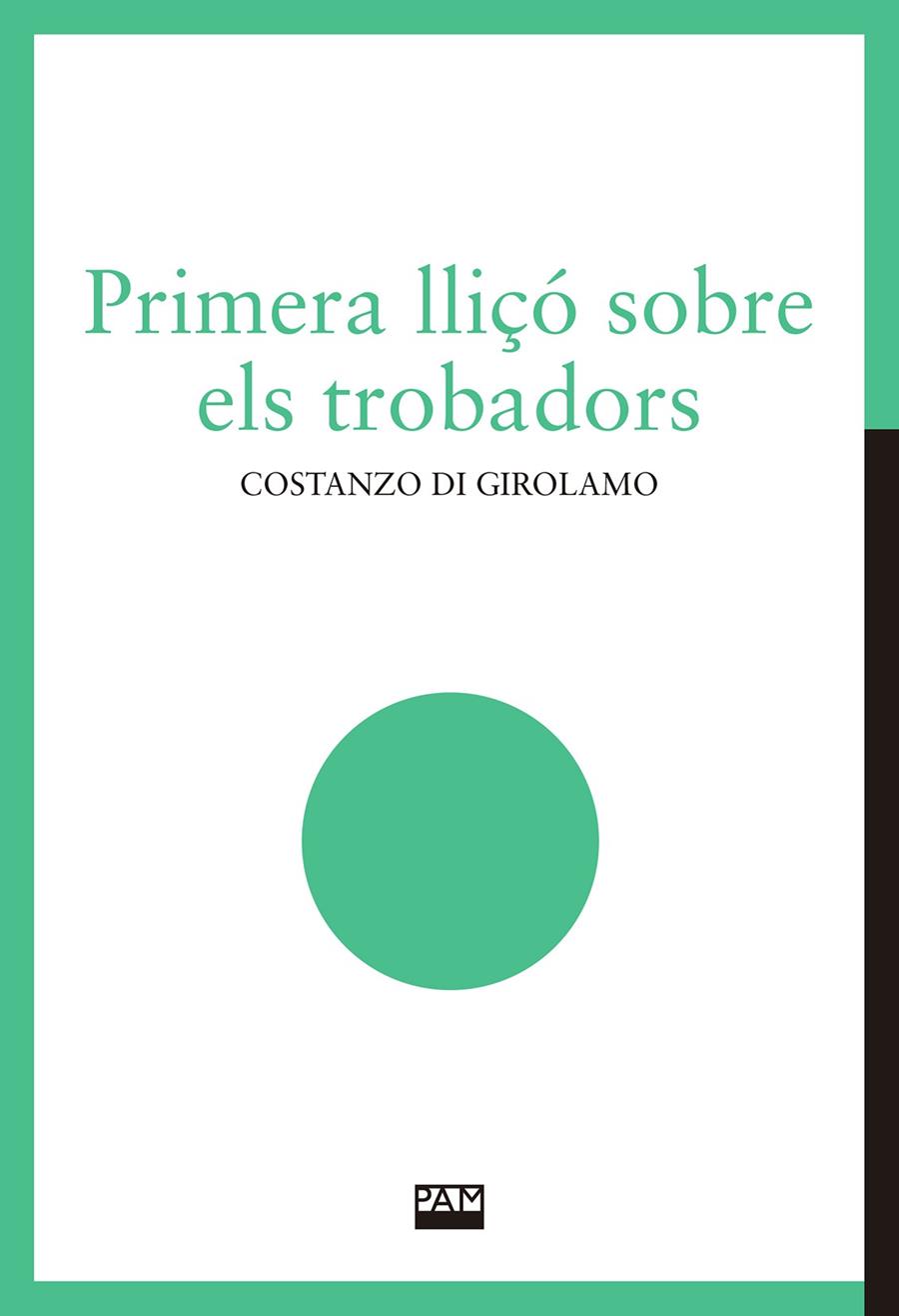 Primera lliçó sobre els trobadors | 9788491913221 | Di Girolamo, Costanzo