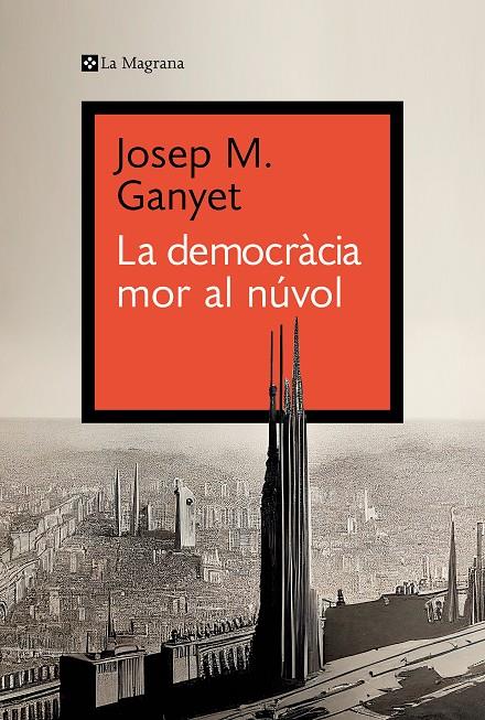 Democràcia mor al núvol, la | 9788419334282 | Ganyet, Josep M.