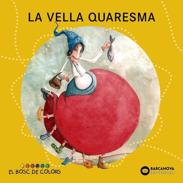 Vella Quaresma, la (El bosc de colors) | 9788448932916 | Baldó, Estel / Gil, Rosa / Soliva, Maria