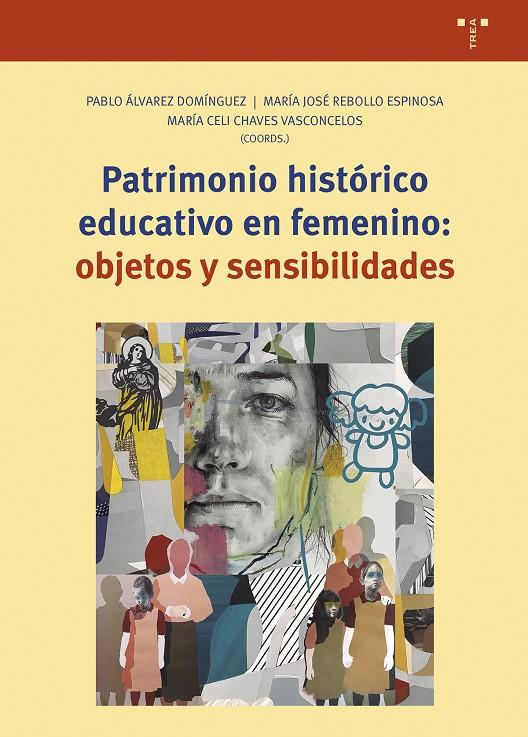 Patrimonio histórico educativo en femenin: objetos y sensibilidades | 9788419823373 | Álvarez Domínguez, Pablo/Rebollo Espinosa, María José/Chaves Vasconcelos, María Celi