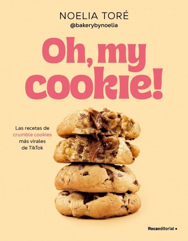 Prevenda 27 març Oh, my cookie! | 9788410442542 | Toré, Noelia