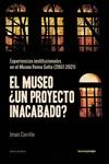 Museo ¿un proyecto inacabado?, el | 9788416227532 | Carrillo, Jesús