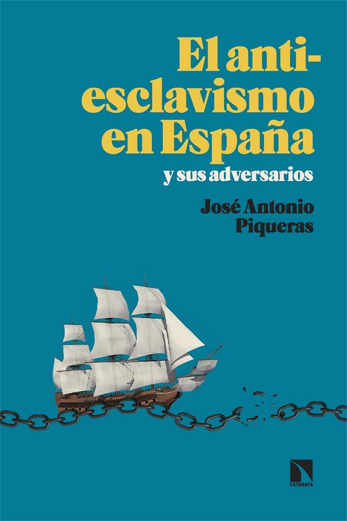 Antiesclavismo en España y sus adversarios, el | 9788413529530 | Piqueras, José Antonio