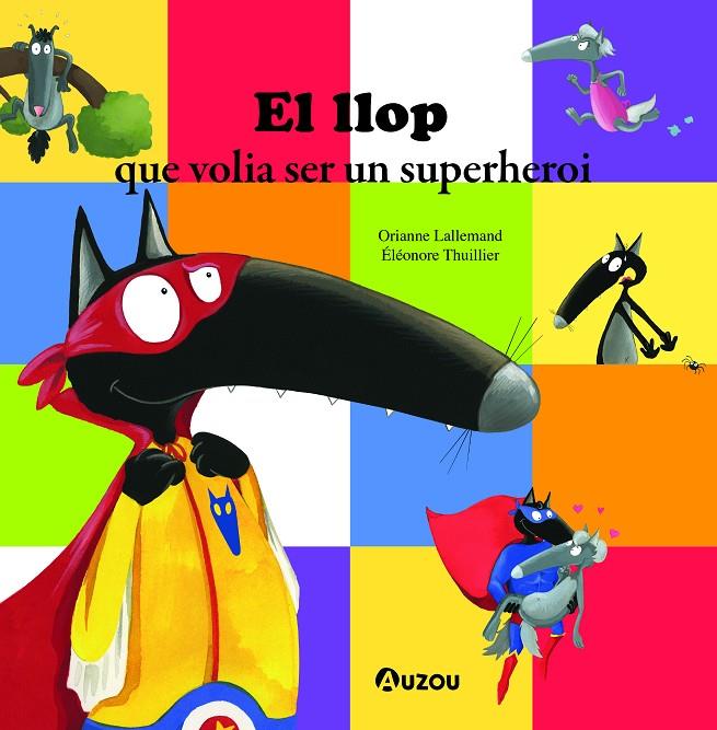 Lllop que volia ser un superheroi, el | 9791039520720 | Lallemand, Orianne