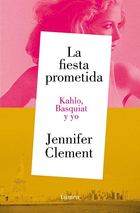 Fiesta prometida, la. Kahlo, Basquiat y yo | 9788426430953 | Clement, Jennifer