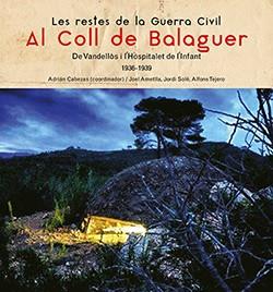 Restes de la Guerra Civil al coll de Balaguer, les | 9788494834394 | Cabezas Sánchez, Adrián / Ametlla Pla, Joel / Solé Jiménez, Jordi / Tejero Farnós, Alfons