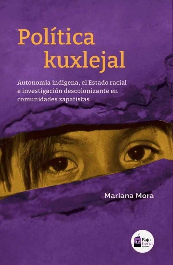 POLÍTICA KUXLEJAL | 9786076955314 | MORA, MALENA