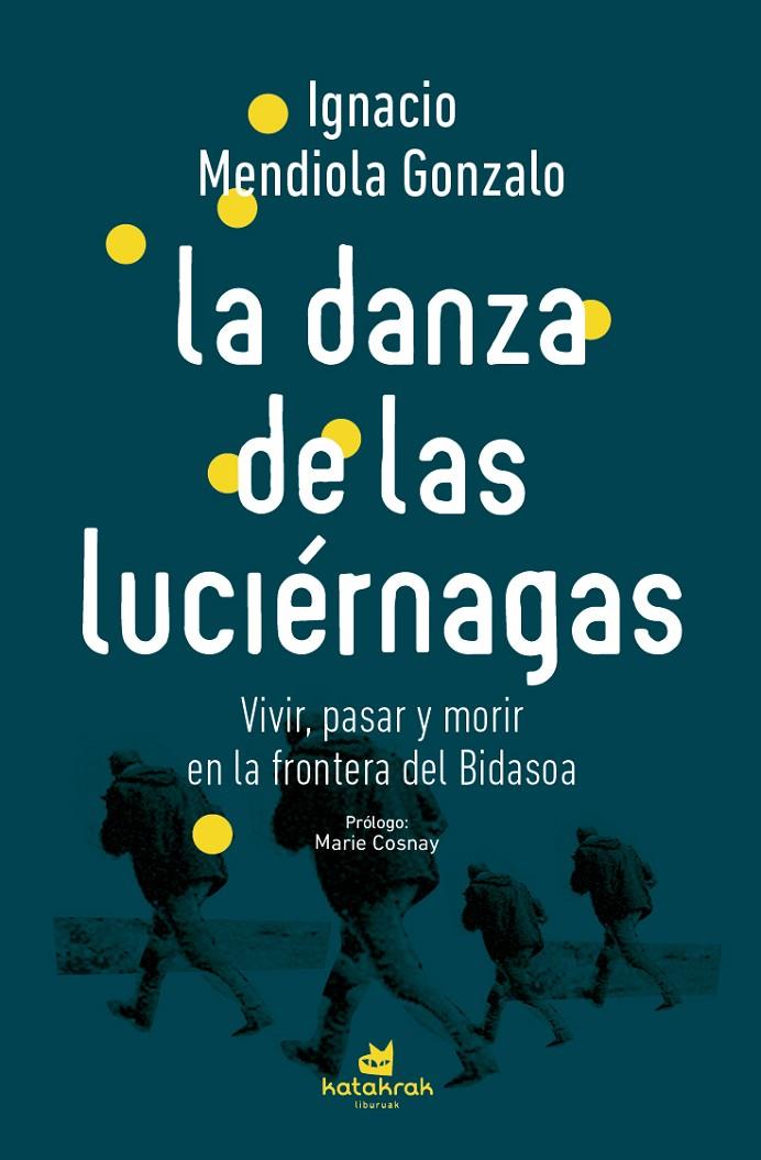 Danza de las luciérnagas, la | 9788410316058 | Mendiola Gonzalo, Ignacio