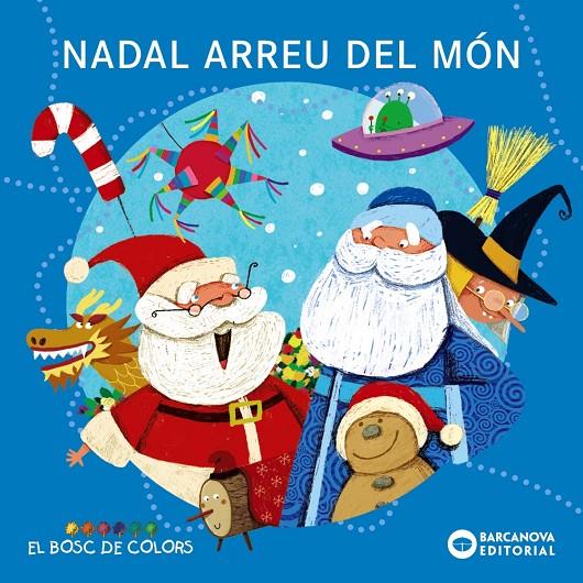 Nadal arreu del món (El Bosc de Colors) | 9788448953805 | Baldó, Estel / Gil, Rosa / Soliva, Maria