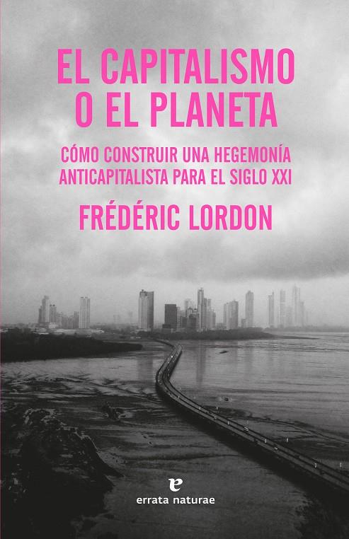 Capitalismo o el planeta, el | 9788419158130 | Lordon, Frédéric