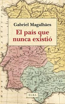 País que nunca existió, el  | 9788412649734 | Magalhães, Gabriel