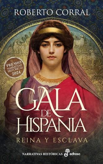 Gala de Hispania (Premio Narrativas Historicas Edhasa 2024) | 9788435064569 | Corral, Roberto